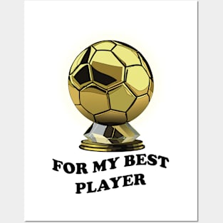 Ballon d'or for my best player soccer player gift Posters and Art